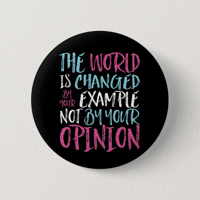 Bóton Redondo 5.08cm O Mundo É Alterado Por Exemplo, Inspirando Líder (Frente)