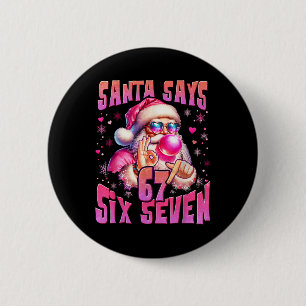 Bóton Redondo 5.08cm O Papai Noel Diz Seis Sete 6 7 Meme Papai Noel Bol
