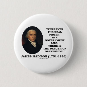 Bóton Redondo 5.08cm O poder real de James Madison encontra-se perigo