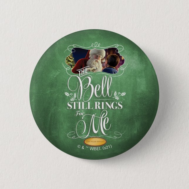 Bóton Redondo 5.08cm O Polar Express | "The Bell Still Rings For Me" (Frente)