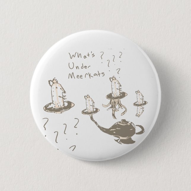 Bóton Redondo 5.08cm O Que Sob Meerkats (Frente)