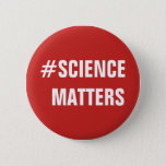 Bóton Redondo 5.08cm O #SCIENCE IMPORTA botão<br><div class="desc">Mostre ao mundo MATÉRIAS dessa CIÊNCIA com o botão do hashtag. Excelente para cientistas,  professores de ciências,  estudantes,  geeks,  e nerd,  e todo o aqueles que querem promover a ciência.</div>