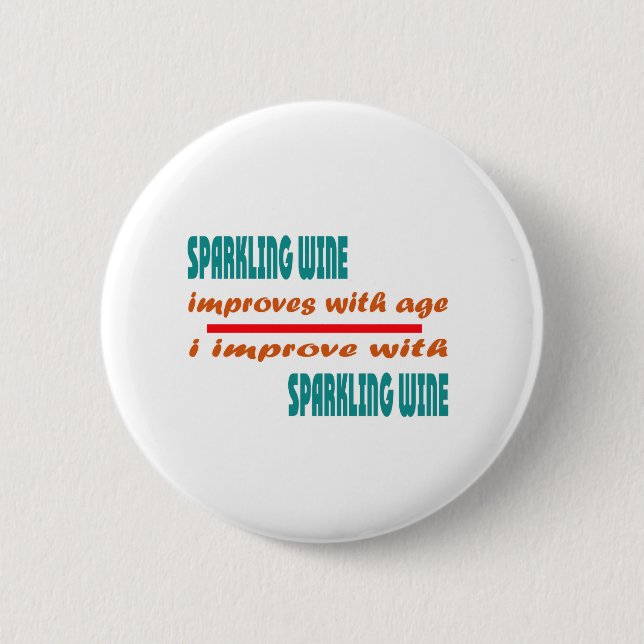 Bóton Redondo 5.08cm O vinho espumante melhora com idade (Frente)