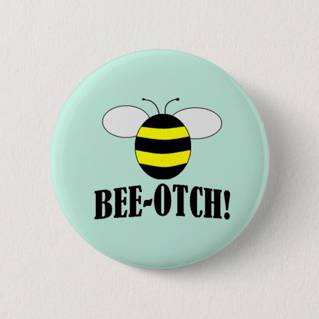 Bóton Redondo 5.08cm O zangão engraçado de BEE-OTCH (beeotch, biotch) (Frente)