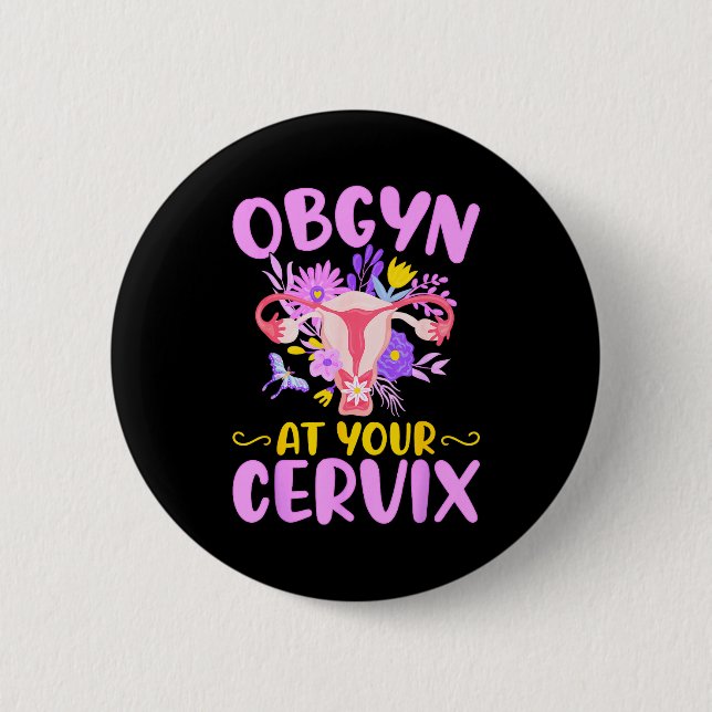 Bóton Redondo 5.08cm Ob-gyn At Your Cervix Funny Gyno Doctors Gynecolog (Frente)