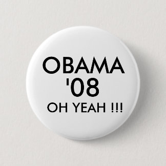 Bóton Redondo 5.08cm OBAMA, '08, OH YEAH!!! - Personalizado