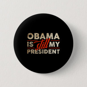 Bóton Redondo 5.08cm Obama ainda é meu presidente engraçado Barack Obam
