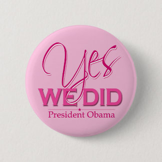Bóton Redondo 5.08cm Obama SIM Nós Fizemos Rosa - Botão