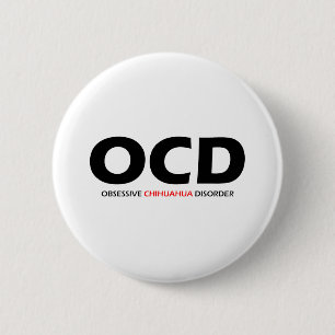 Bóton Redondo 5.08cm OCD - Desordem obsessiva da chihuahua