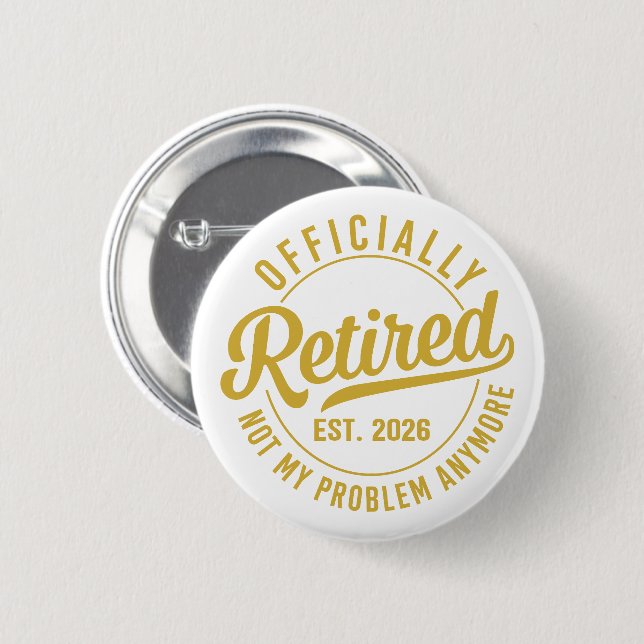 Bóton Redondo 5.08cm Oficialmente Aposentado 2026 Não É Mais Meu Proble (Frente & Verso)