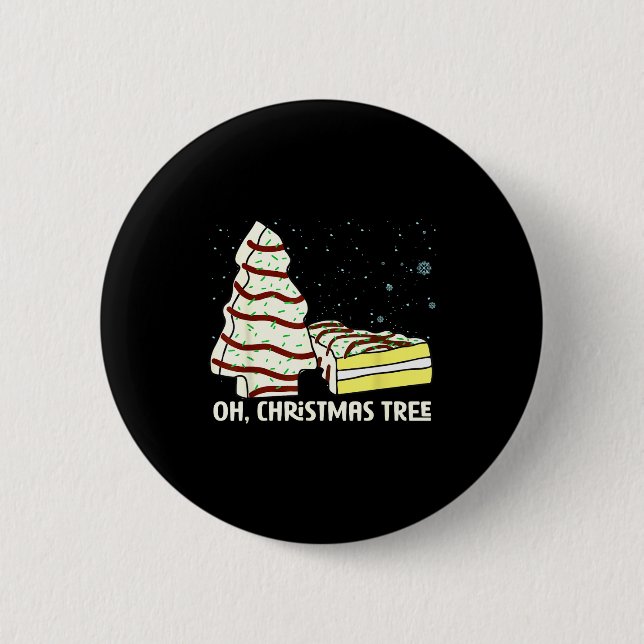 Bóton Redondo 5.08cm Oh, Christmas Tree Cakes Shirt Funny Cakes Debbie  (Frente)