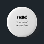 Bóton Redondo 5.08cm Olá adicionar mensagem de nome simples item de neg<br><div class="desc">Design</div>