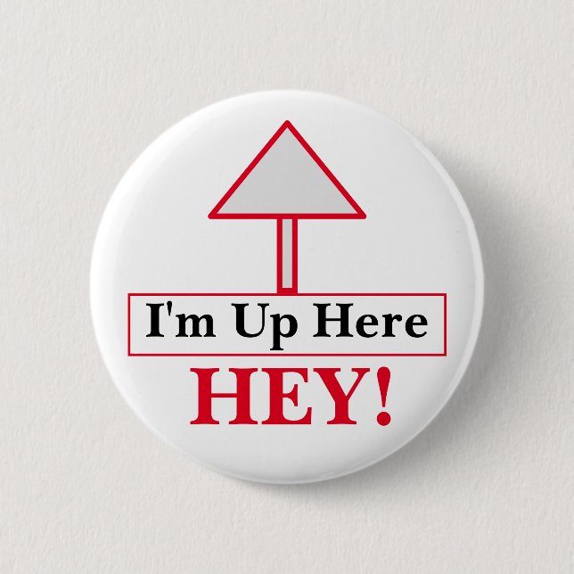 Bóton Redondo 5.08cm OLÁ! Estou aqui em cima, botão (Frente)