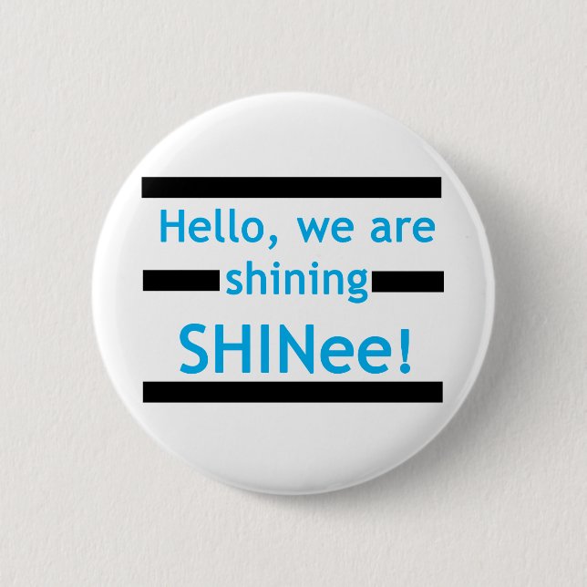 Bóton Redondo 5.08cm Olá!, nós estamos brilhando SHINee! (Frente)