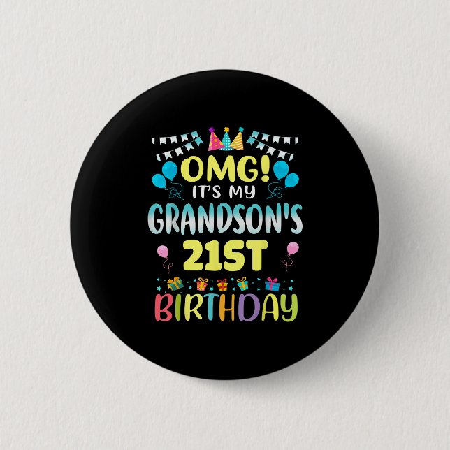 Bóton Redondo 5.08cm Omg Its My Grandsons 21st Birthday Sweet 21 Years  (Frente)