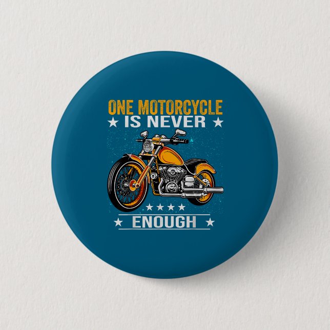 Bóton Redondo 5.08cm One Motorcycle Is Never Enough - Funny Biker Quote (Frente)