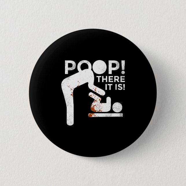 Bóton Redondo 5.08cm Op There It Is Mom Dad Baby Diaper Changing Funny  (Frente)