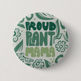 Bóton Redondo 5.08cm Orgulhosa Mãe de Plantas – Amante de Plantas Ousad
