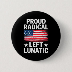 Bóton Redondo 5.08cm Orgulhoso Louco da Esquerda Radical Para Entusiast