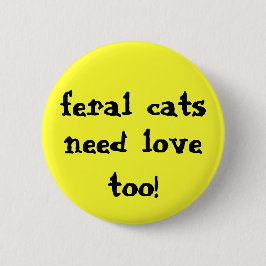 Bóton Redondo 5.08cm os gatos ferozes precisam o amor demasiado! botão