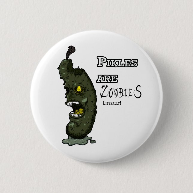Bóton Redondo 5.08cm Os picles são o botão Zombies (Frente)