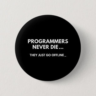 Bóton Redondo 5.08cm Os programadores nunca morrem