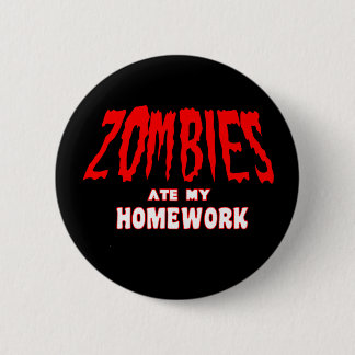 Bóton Redondo 5.08cm Os zombis comeram meus trabalhos de casa