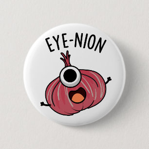 Bóton Redondo 5.08cm Oye-nion Funny Onion Pun