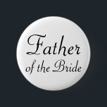 Bóton Redondo 5.08cm Pai do botão de Pinback da noiva<br><div class="desc">Mostre fora seu papel chave no jantar de ensaio,  na festa de solteira ou no chá de panela! Personalize a cor do fundo para fazê-la combinar as cores ou o tema do casamento! Outros pinos intitulados estão igualmente disponíveis,  vêem por favor minha loja!</div>