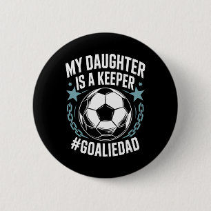 Bóton Redondo 5.08cm Pai Goleiro Amante do Futebol Time, Minha Filha É