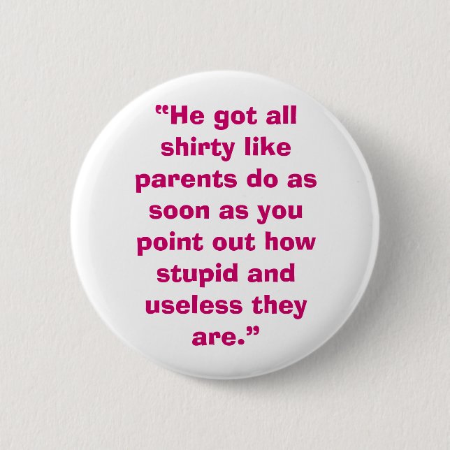 Bóton Redondo 5.08cm Pais inúteis (Frente)