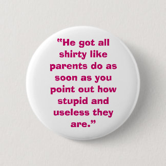 Bóton Redondo 5.08cm Pais inúteis