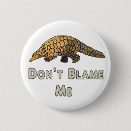 Bóton Redondo 5.08cm Pangolin Não me culpe