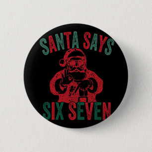 Bóton Redondo 5.08cm Papai Noel Engraçado Diz Seis Sete Natal 67 Meme X