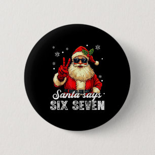 Bóton Redondo 5.08cm Papai Noel Engraçado Diz Seis Sete Natal 67 Meme X