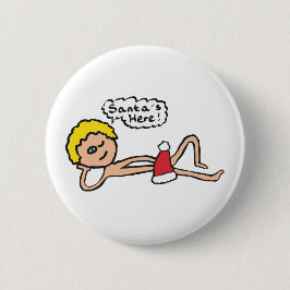 Bóton Redondo 5.08cm Papais noeis Engraçados Aqui Humor Xmas