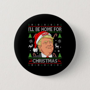 Bóton Redondo 5.08cm Papais noeis Engraçados Trump Eu Estarei Em Casa P