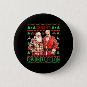Bóton Redondo 5.08cm Papais noeis Favorito Felon Funny 2024 Trump Chris