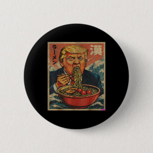 Bóton Redondo 5.08cm Paródia de Trump Comendo Ramen, Presidente Gosta d
