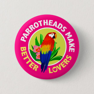 Bóton Redondo 5.08cm Parrotheads faz a melhores amantes o Pin do botão