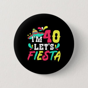 Bóton Redondo 5.08cm Partido aniversário de 40 anos mexicano, sou 40 Va
