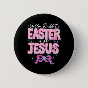 Bóton Redondo 5.08cm Páscoa De Coelho bobo É Para Jesus Cristo Religios