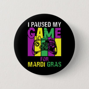 Bóton Redondo 5.08cm Pausou Meu Jogo Para O Jogo Mardi Gras Mardi Gra