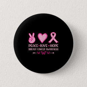 Bóton Redondo 5.08cm Paz Amor Esperança Cancer Guerreiro de Mama Rosa