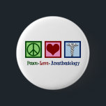 Bóton Redondo 5.08cm Peace Love Anesthesiology<br><div class="desc">Cute anesthesiologist or anesthetist gift that read Peace Love Anesthesiology.</div>