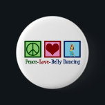 Bóton Redondo 5.08cm Peace Love Belly Dançando<br><div class="desc">Paz Amor Belly Dançando. Um belo presente de dançarina de barriga para um artista de dança árabe apresentando um sinal de paz e coração bonitos.</div>