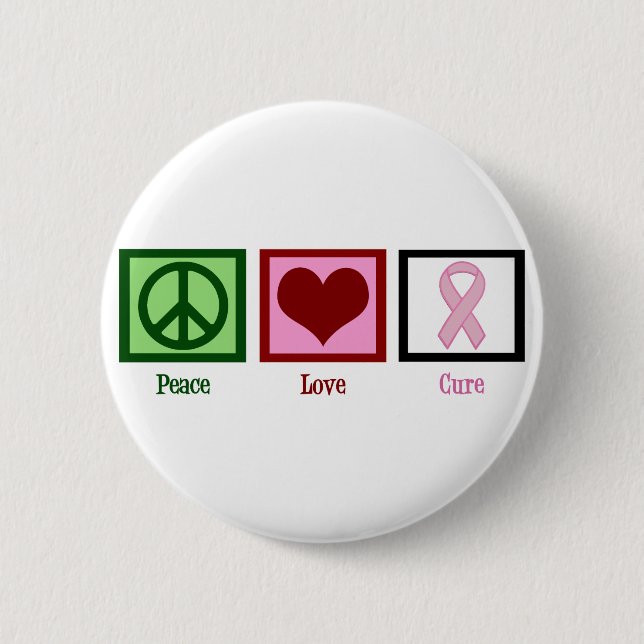 Bóton Redondo 5.08cm Peace Love Cure Break Cancer (Frente)