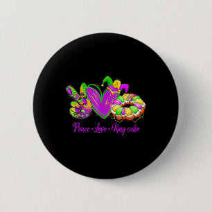 Bóton Redondo 5.08cm Peace Love King Cake Funny Mardi Gras Party Carniv