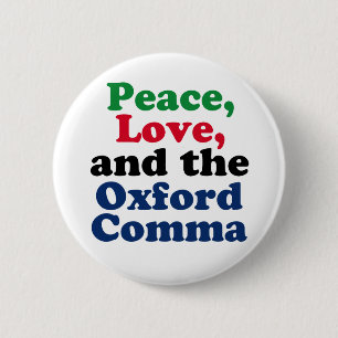 Bóton Redondo 5.08cm Peace Love Oxford Comma English Grammar Humor
