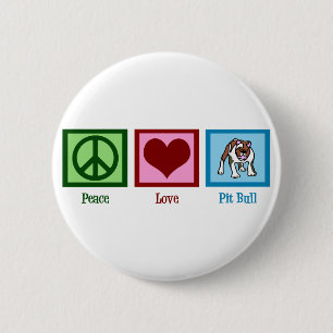 Bóton Redondo 5.08cm Peace Love Pit Bull